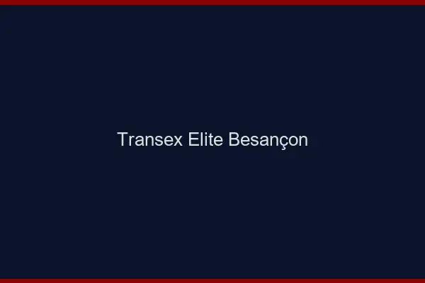 Transex Élite Besançon