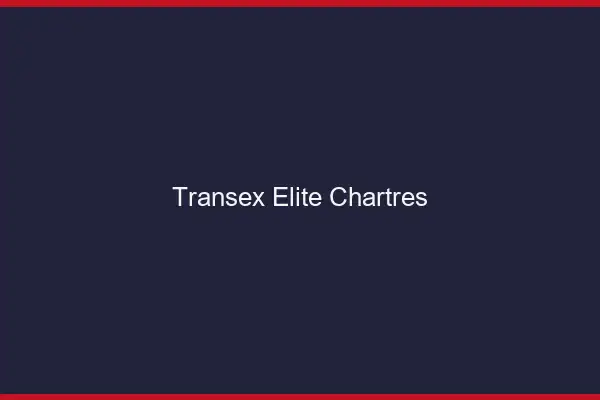 Transex Élite Chartres