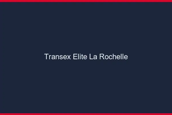 Transex Élite La Rochelle