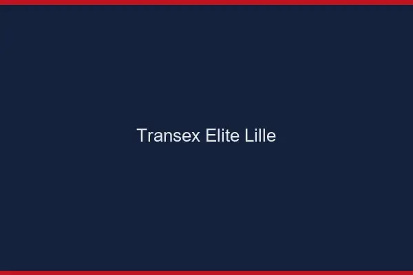 Transex Élite Lille