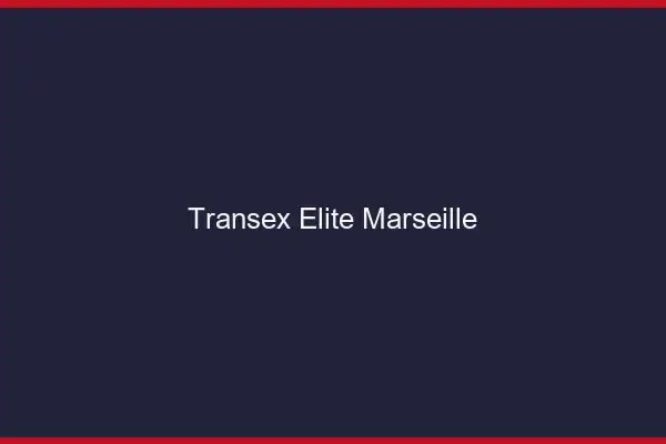Transex Élite Marseille