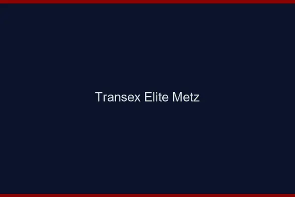 Transex Élite Metz