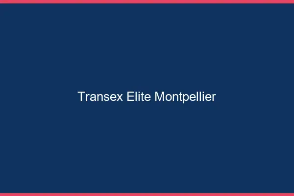 Transex Élite Montpellier