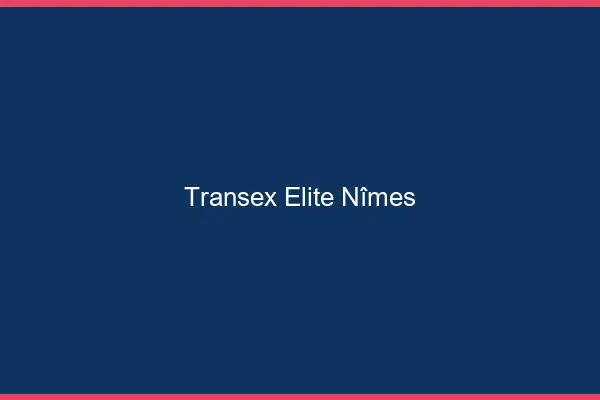 Transex Élite Nîmes