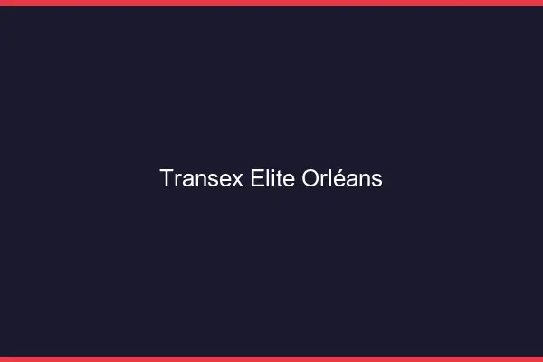 Transex Élite Orléans
