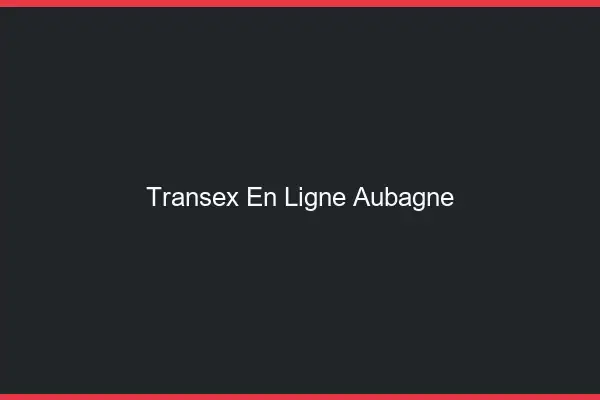 Transex En Ligne Aubagne