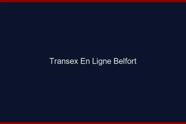 Transex En Ligne Belfort
