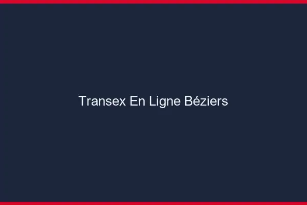 Transex En Ligne Béziers