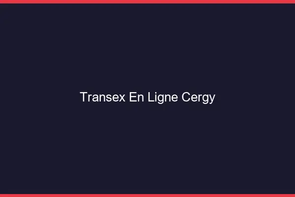 Transex En Ligne Cergy