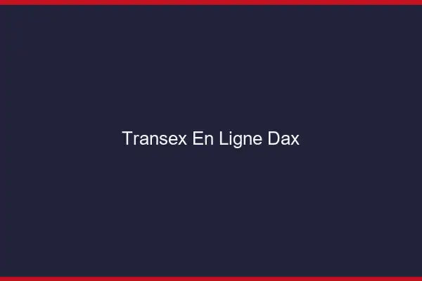 Transex En Ligne Dax
