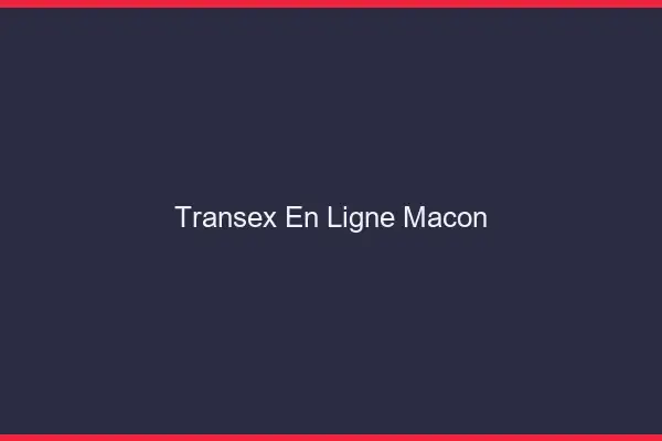 Transex En Ligne Mâcon