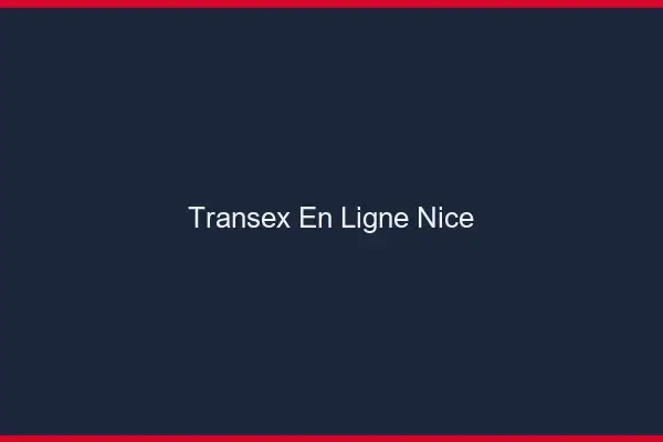 Transex En Ligne Nice