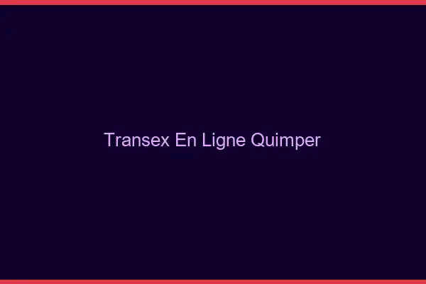 Transex En Ligne Quimper