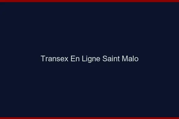 Transex En Ligne Saint-Malo
