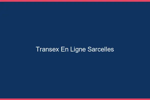 Transex En Ligne Sarcelles