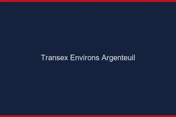 Transex Environs Argenteuil