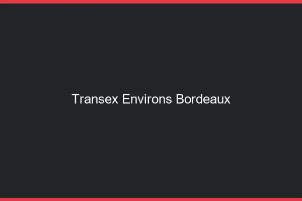 Transex Environs Bordeaux