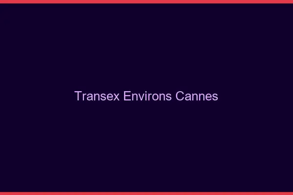 Transex Environs Cannes