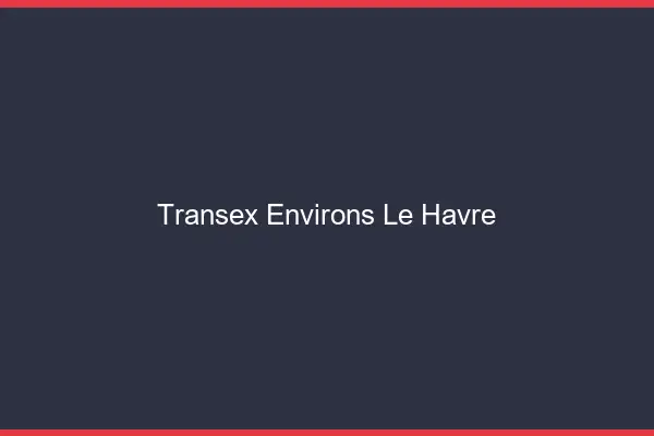 Transex Environs Le Havre
