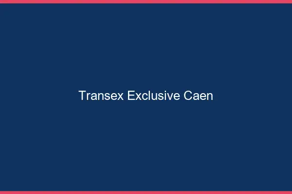 Transex Exclusive Caen