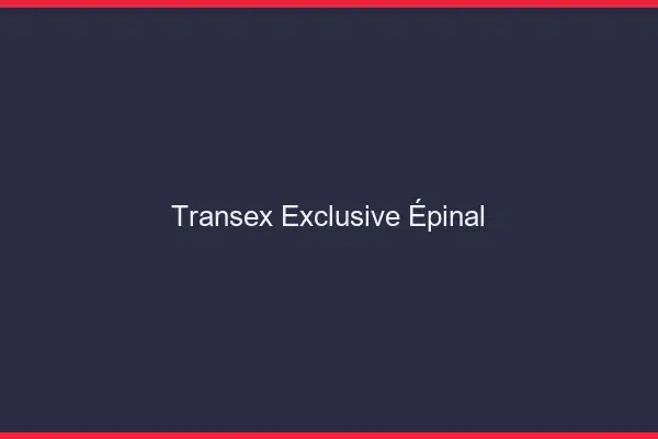 Transex Exclusive Épinal