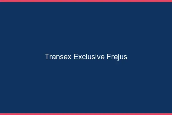 Transex Exclusive Fréjus