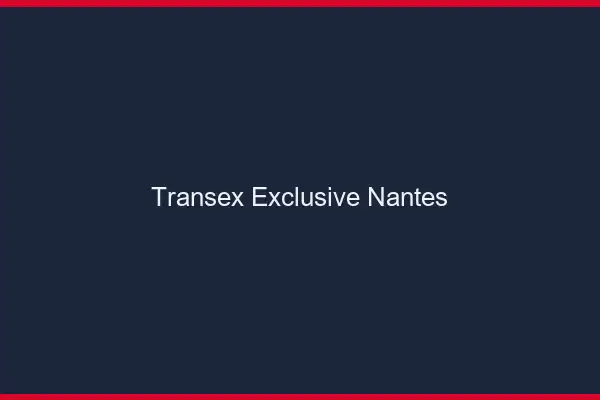 Transex Exclusive Nantes