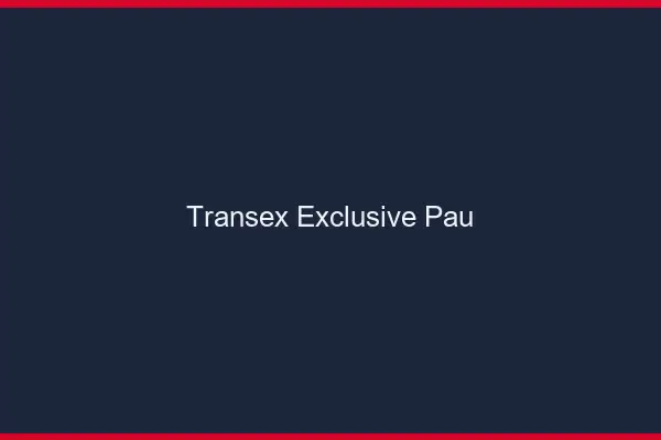 Transex Exclusive Pau