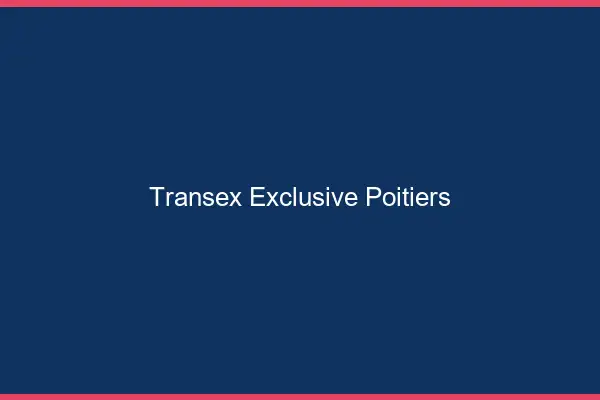 Transex Exclusive Poitiers