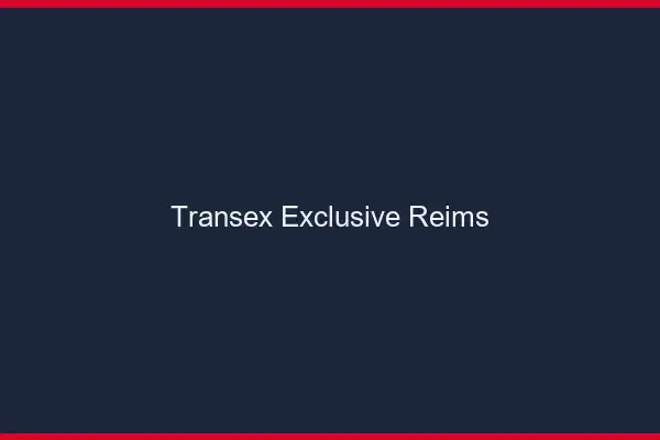 Transex Exclusive Reims