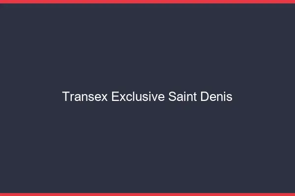 Transex Exclusive Saint-Denis