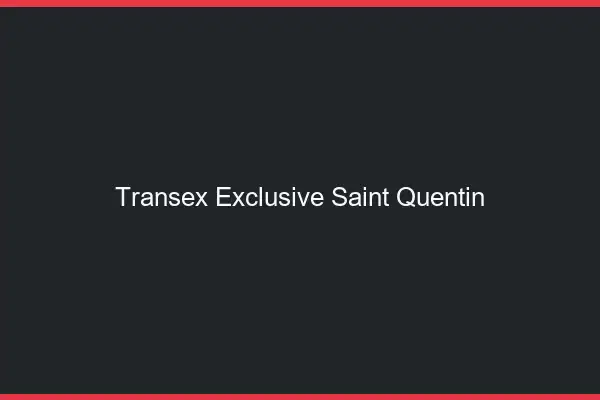 Transex Exclusive Saint-Quentin
