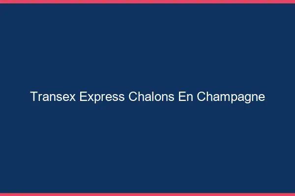 Transex Express Châlons-en-Champagne