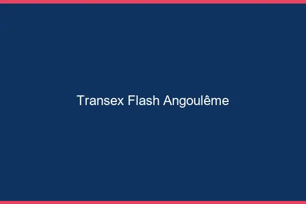 Transex Flash Angoulême