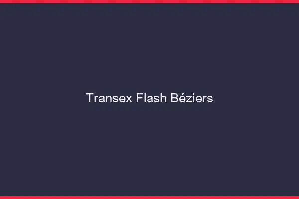 Transex Flash Béziers