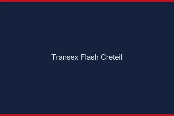 Transex Flash Créteil