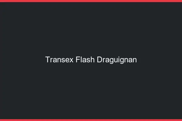 Transex Flash Draguignan