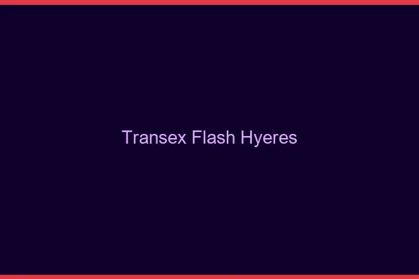 Transex Flash Hyères