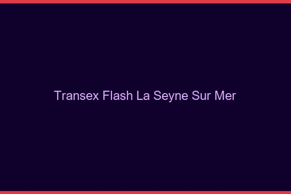Transex Flash La Seyne-sur-Mer