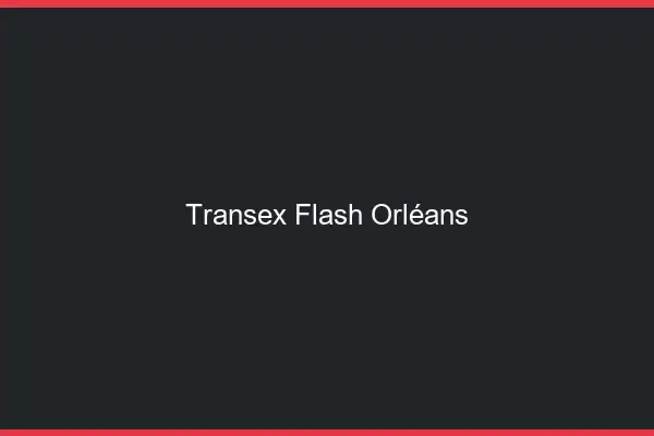 Transex Flash Orléans