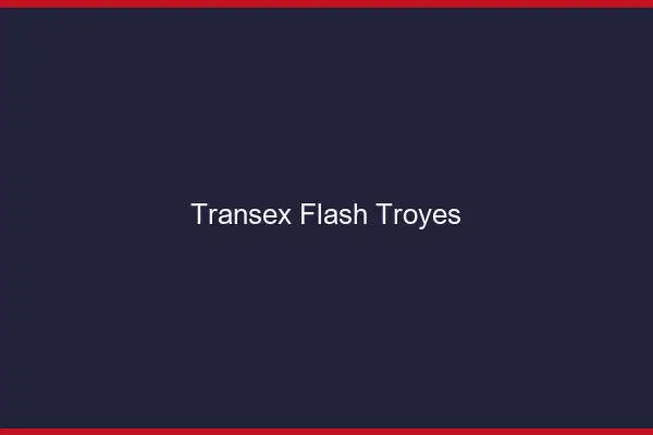 Transex Flash Troyes