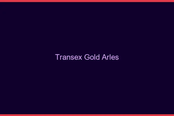 Transex Gold Arles