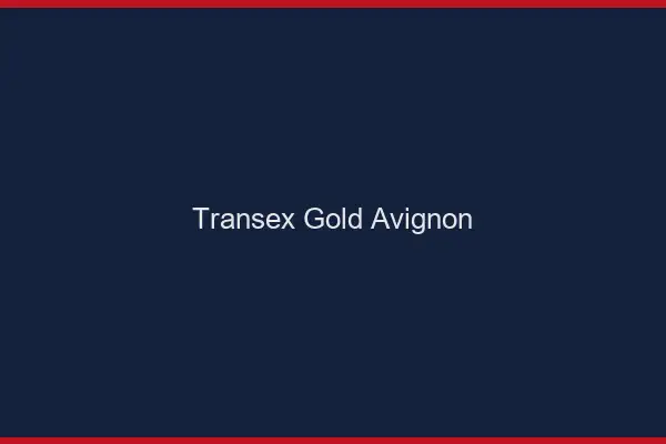 Transex Gold Avignon