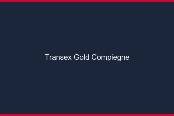 Transex Gold Compiègne