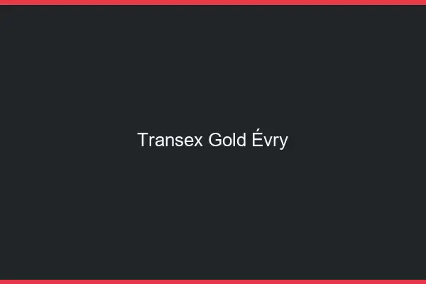 Transex Gold Évry