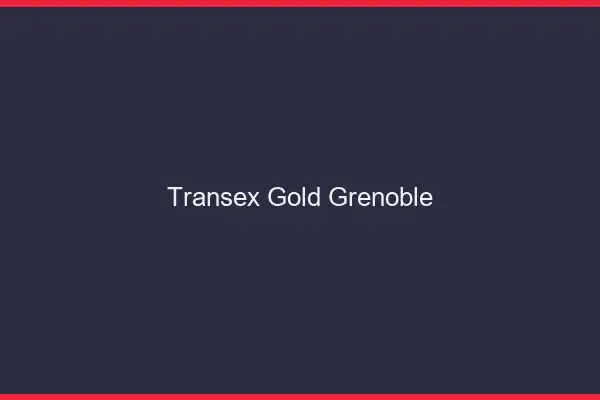 Transex Gold Grenoble