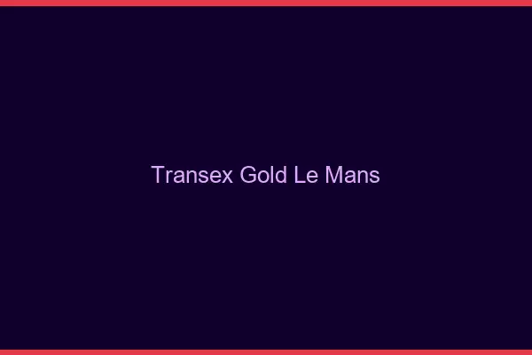 Transex Gold Le Mans