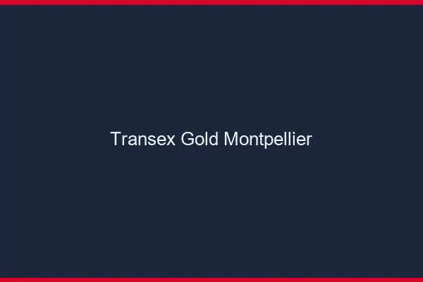 Transex Gold Montpellier