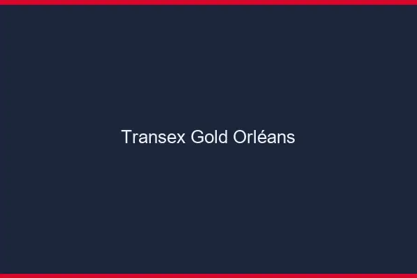 Transex Gold Orléans