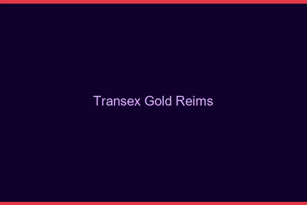 Transex Gold Reims